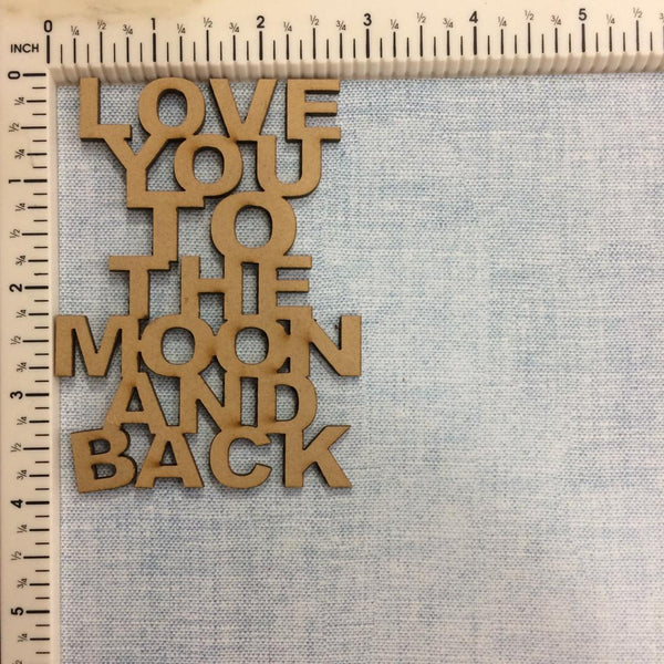 Love You To The Moon And Back- MDF Cutout