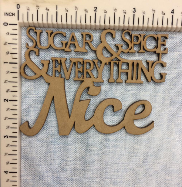 Sugar & Spice & Everything Nice - MDF Cutout