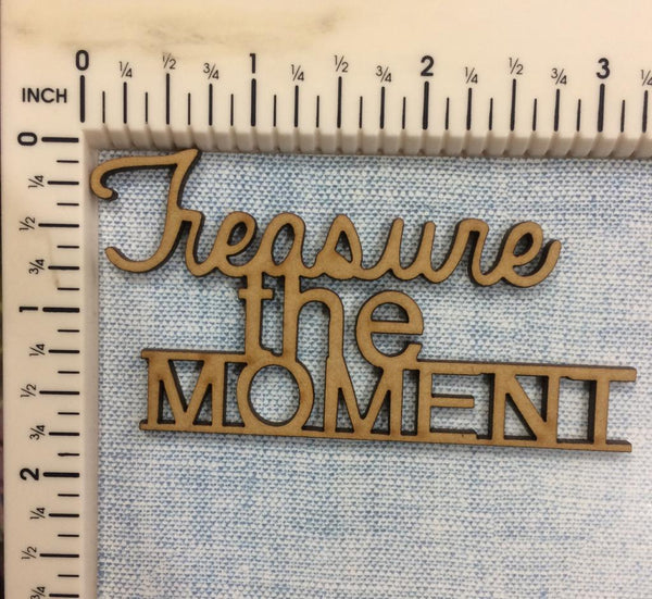 Teasure The Moment - MDF Cutout