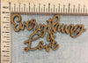 Everything Love - MDF Cutout