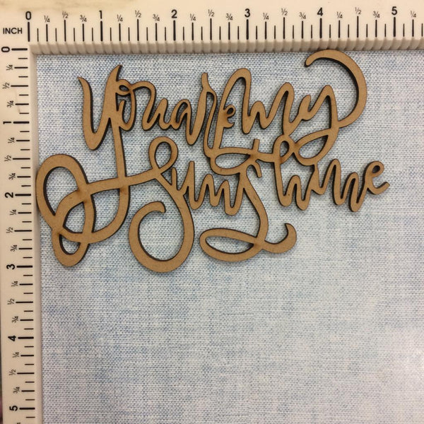 You Are My Sunshine - MDF Cutout