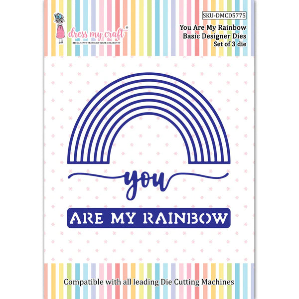 You Are My Rainbow - Basic Designer Dies
