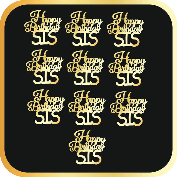 Happy Birthday Sis #1 Acrylic cutout - 10pc/pack