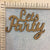 Lets Party - MDF Cutout